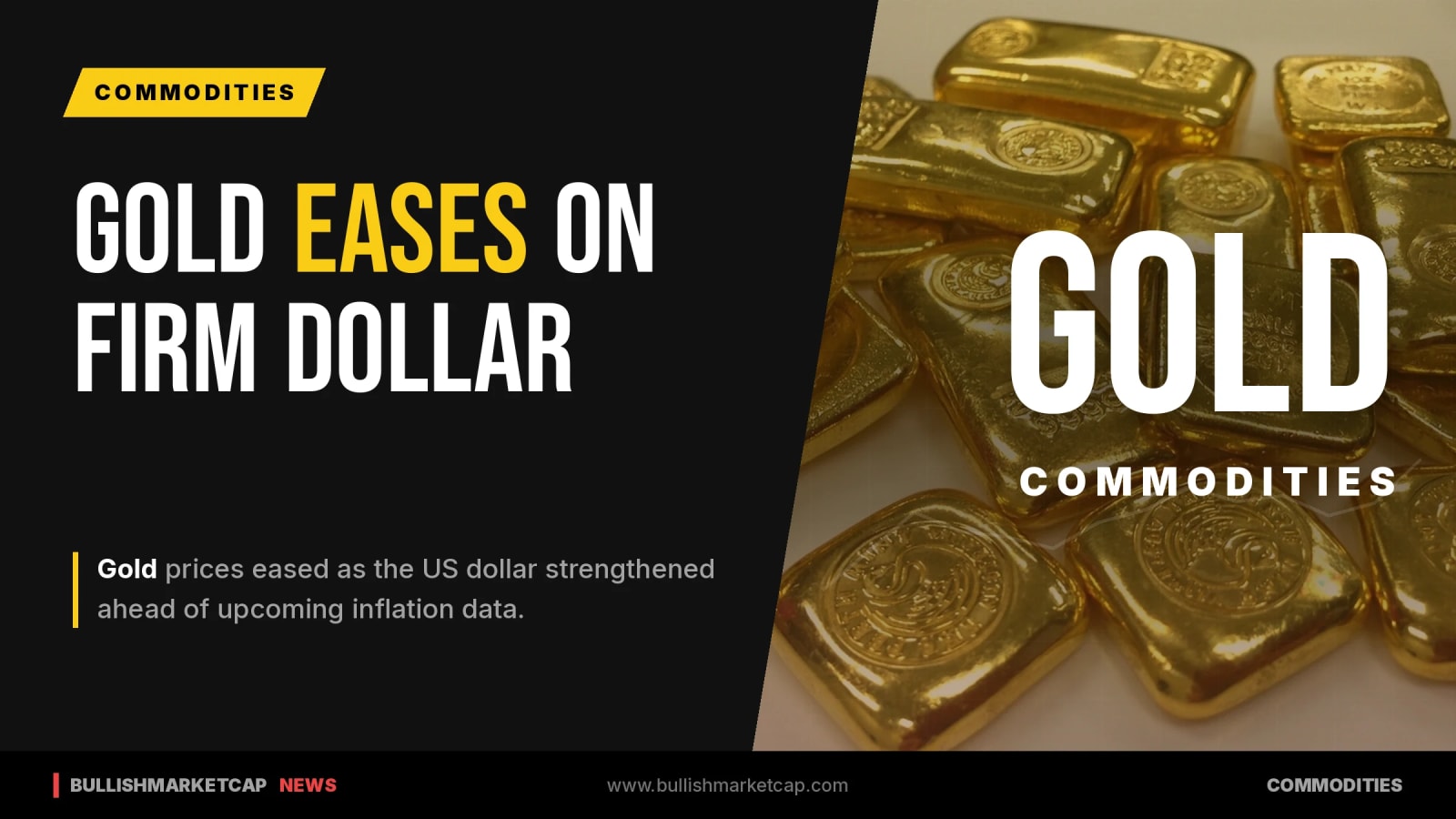 Gold Eases On Firm Dollar As Markets Await US Inflation Data