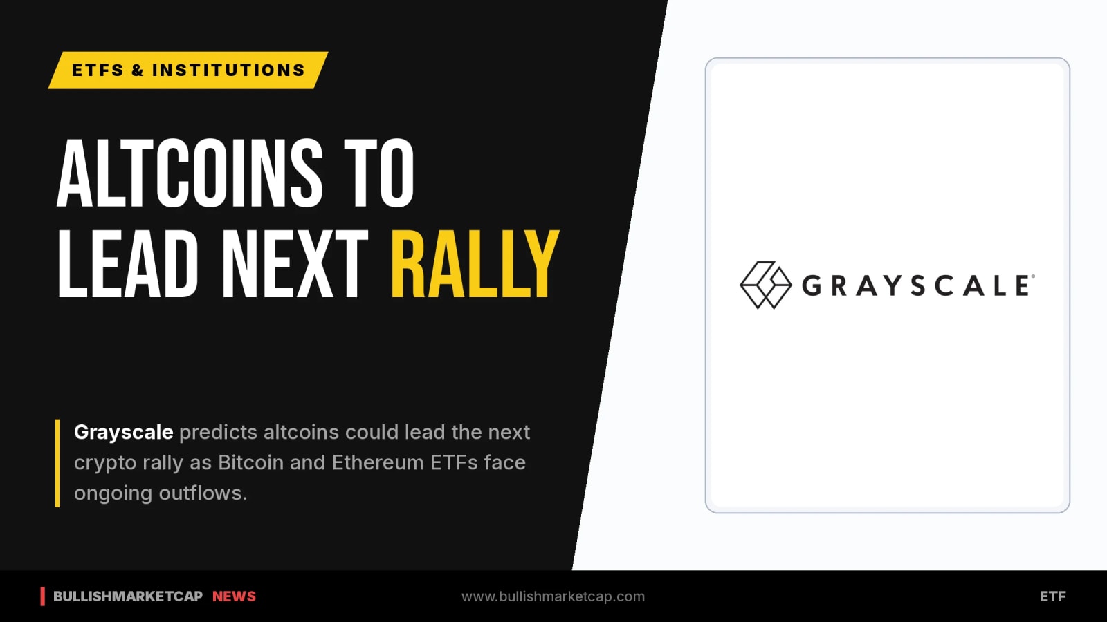Grayscale Predicts Altcoins to Lead Next Rally Amid ETF Outflows