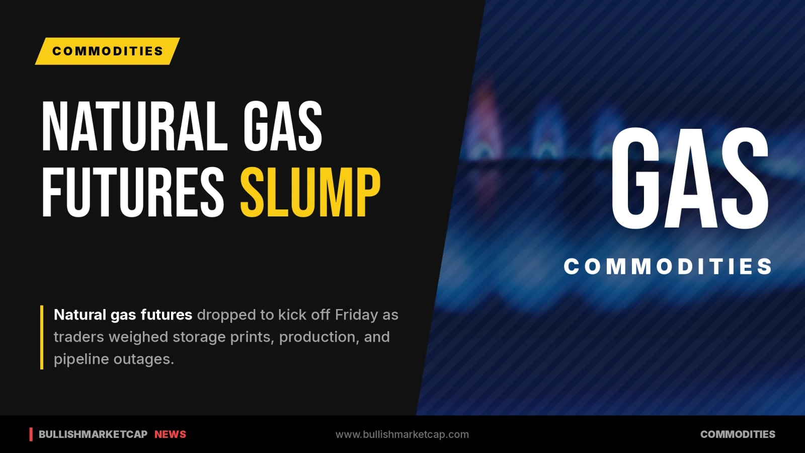 Natural Gas Futures Slump as Traders Weigh Supply Factors