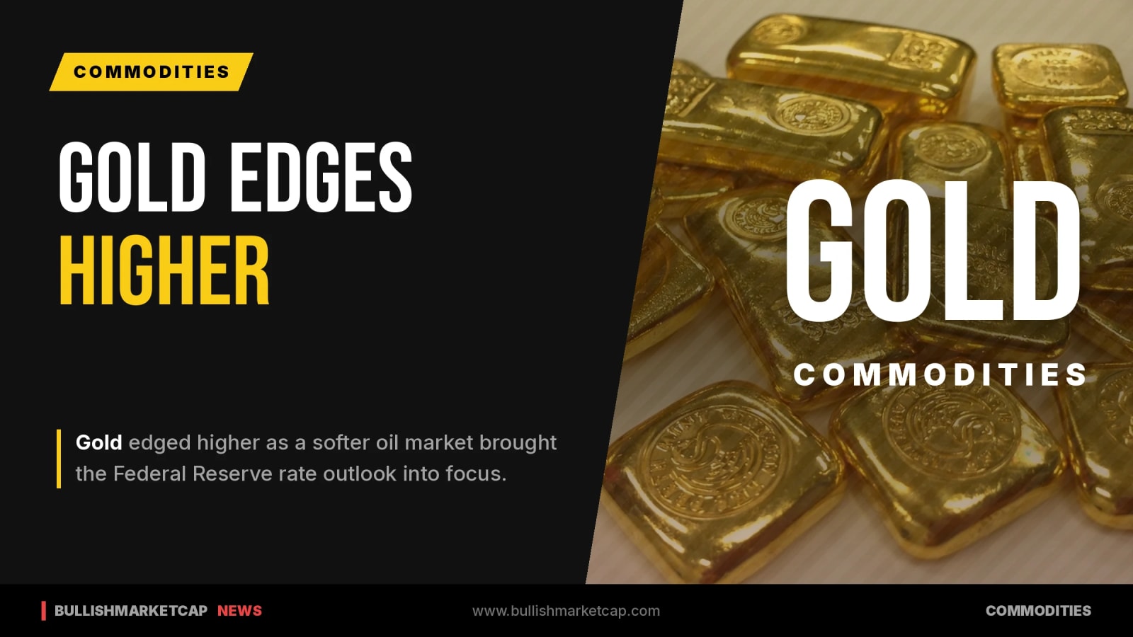 Gold Edges Higher As Oil Softens On Fed Rate Outlook