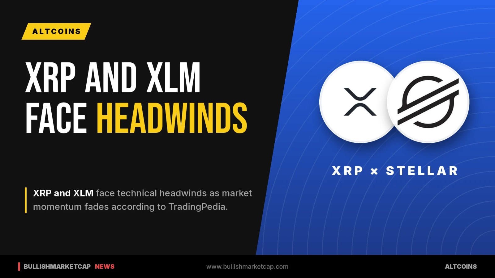 XRP and XLM Face Technical Headwinds as Momentum Fades