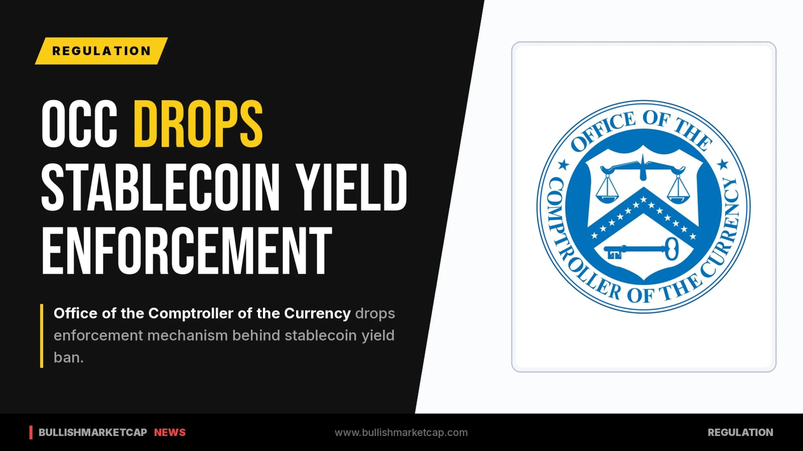 OCC Drops Enforcement Threat Behind Stablecoin Yield Ban