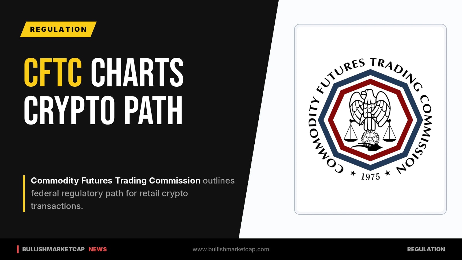 CFTC Charts Federal Path For Retail Crypto Markets
