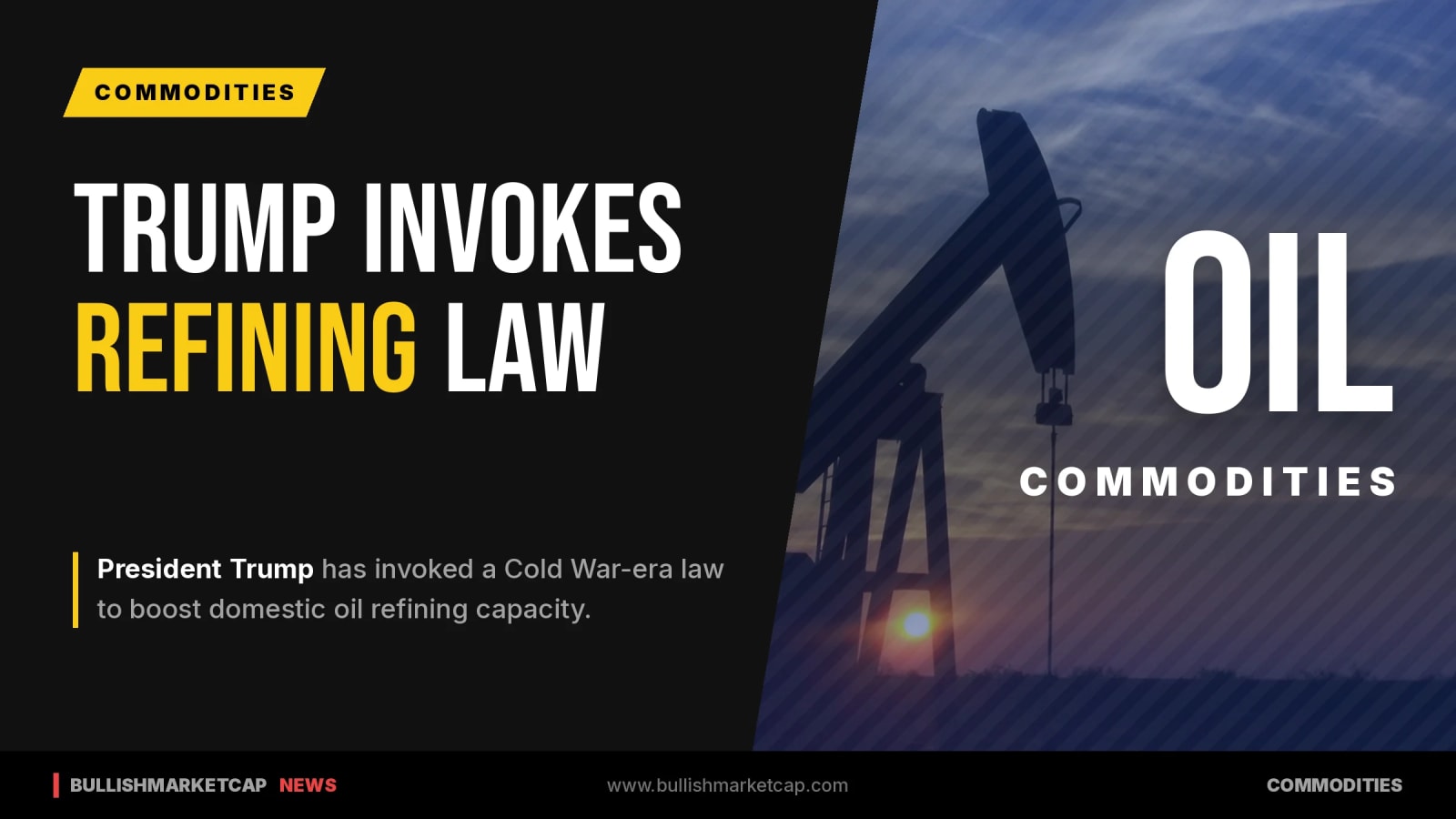 Trump Invokes Cold War Law to Boost US Oil Refining