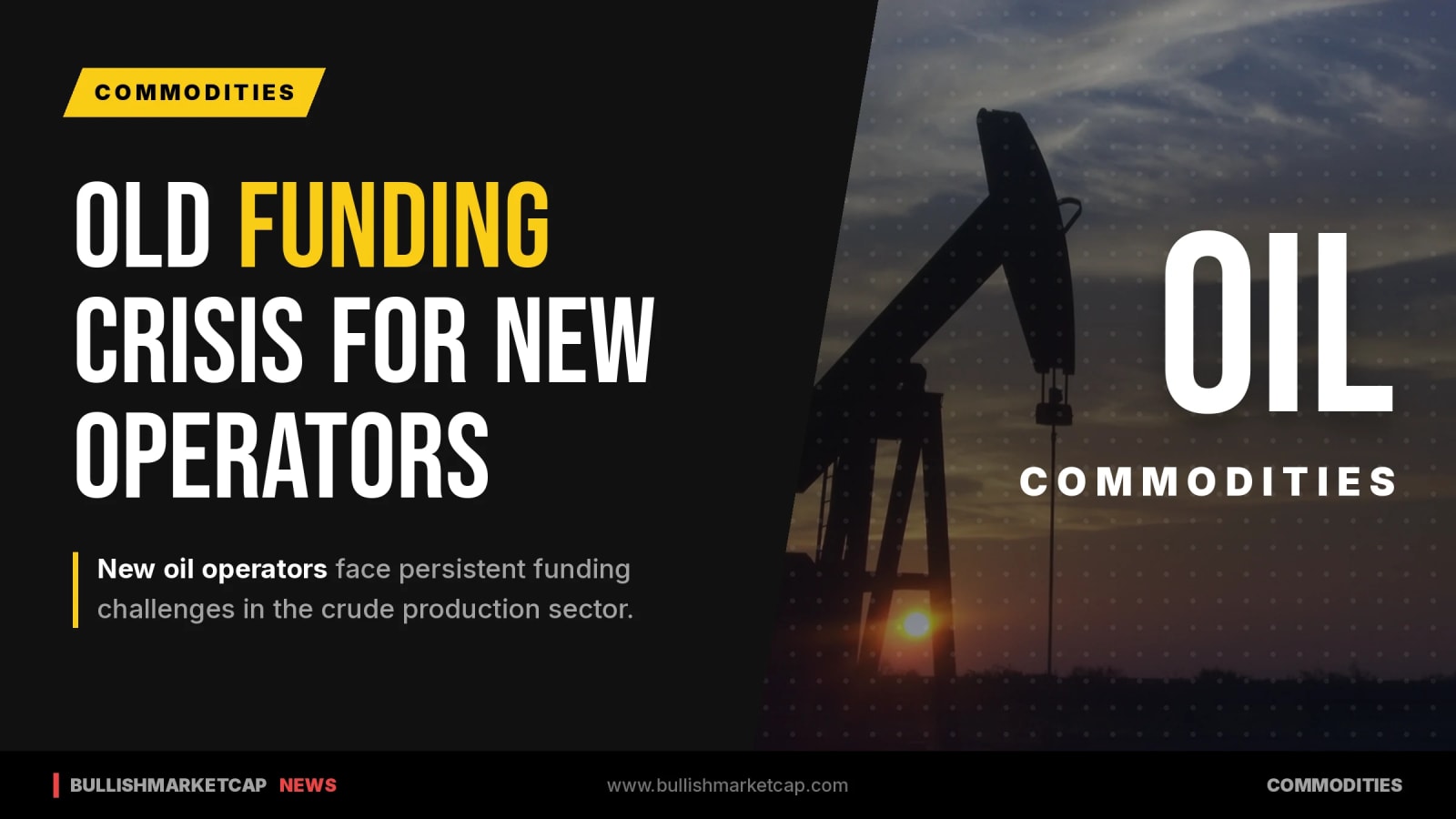 Old Funding Crisis Confronts New Oil Operators