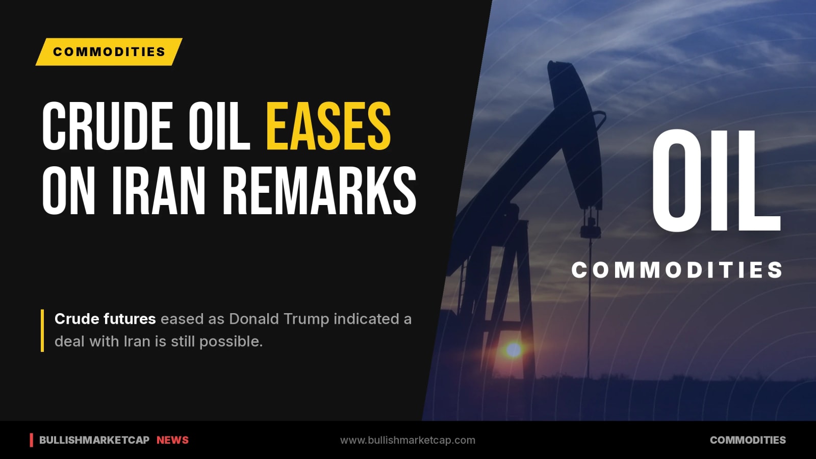 Crude Eases As Trump Hints Iran Deal Still Possible