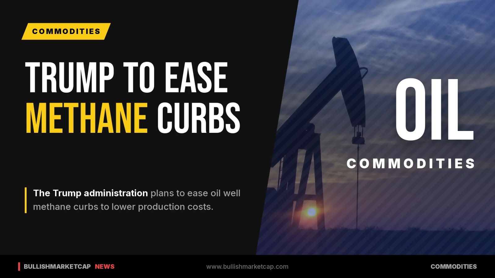 Trump to Ease Oil Well Methane Curbs to Lower Costs