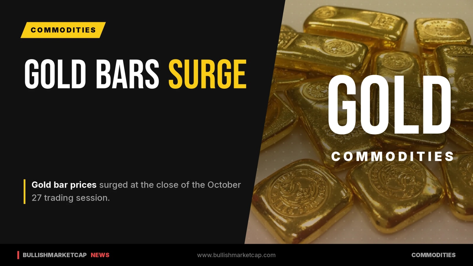 Gold Bars Surge at Close of October 27 Session