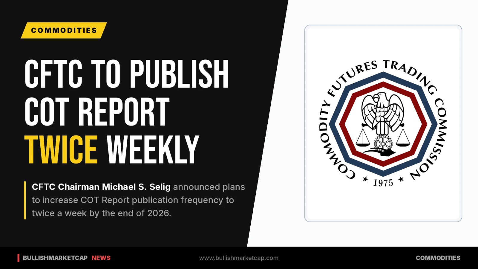 CFTC To Publish COT Reports Twice Weekly By Late 2026