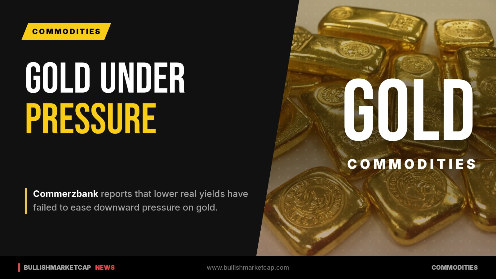 Commerzbank: Lower Real Yields Fail To Ease Gold Pressure
