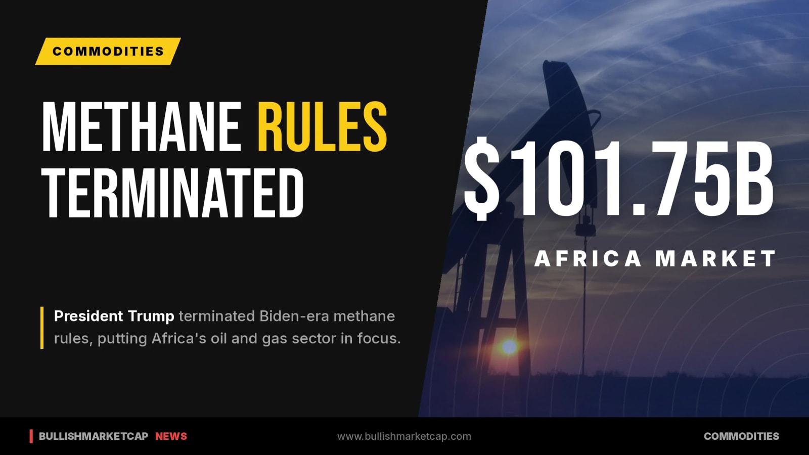 Trump Terminates Biden-Era Methane Rules Impacting Oil Market