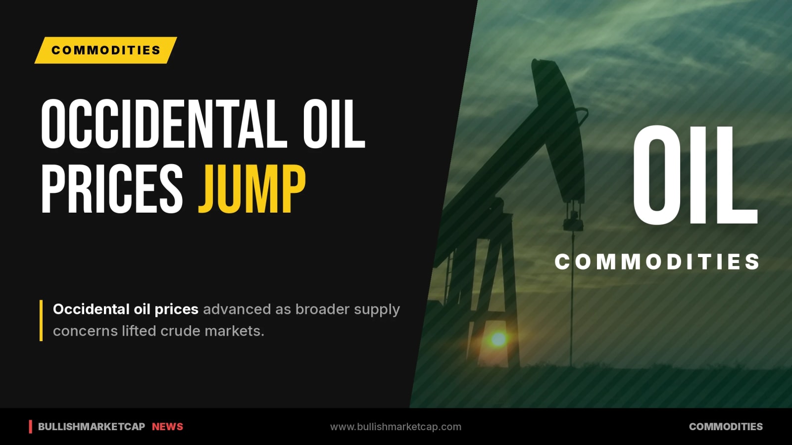 Occidental Oil Prices Jump as Supply Concerns Lift Crude