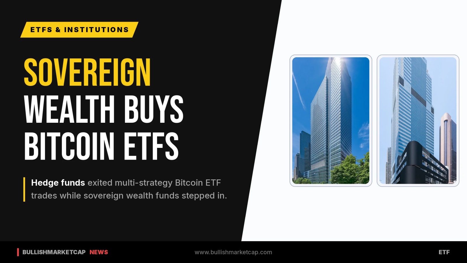 Sovereign Wealth Funds Step In As Hedge Funds Exit Bitcoin ETFs