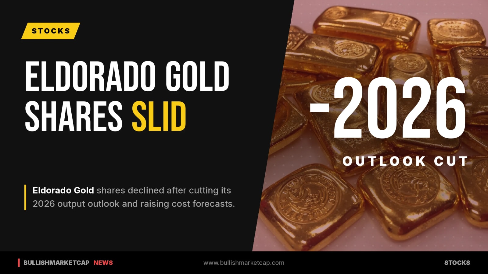 Eldorado Gold Cuts 2026 Output And Raises Cost Forecasts