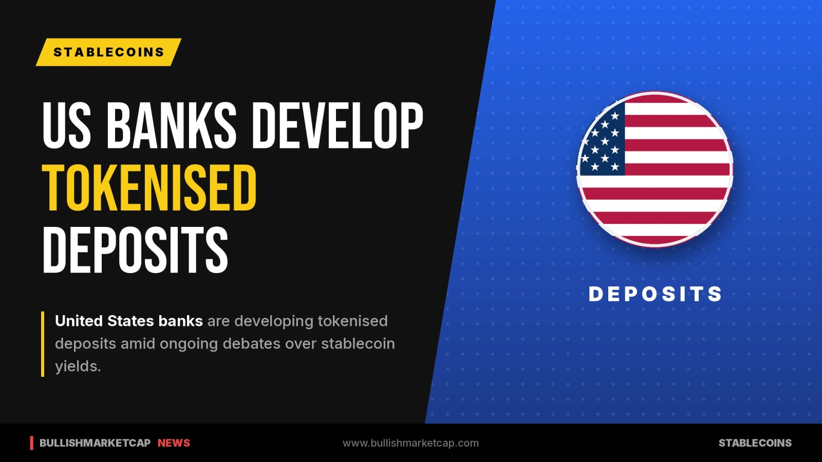 US Banks Develop Tokenised Deposits Amid Stablecoin Debate