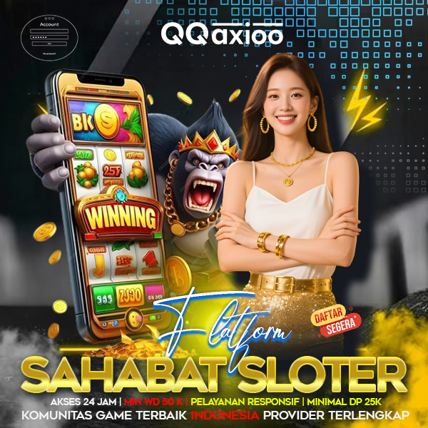 QQAXIOO : Komunitas Resmi Game Sahabat Slot Indonesia Gacor hari ini