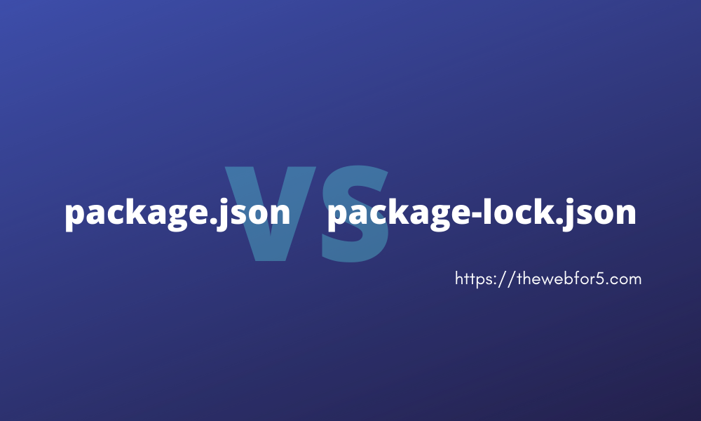 package-json-vs-package-lock-json-differences-purposes-relevance-thewebfor5