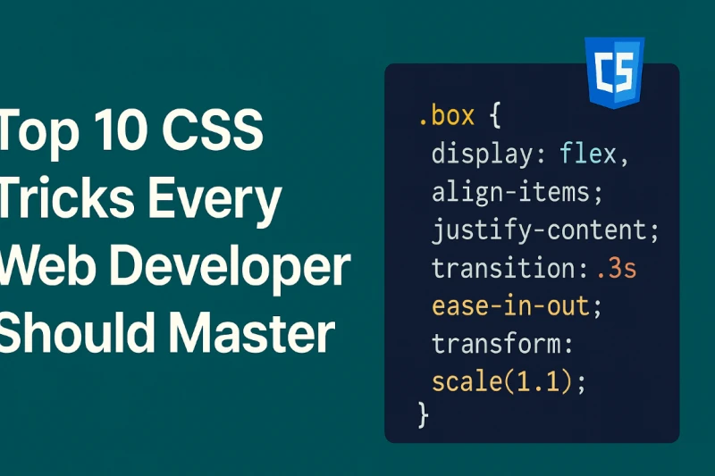 Top 5 CSS Tricks Every Web Developer Should Master