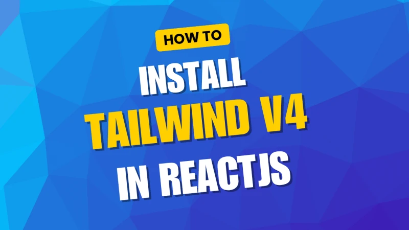How to Install Tailwind CSS v4 in a React JS App (Step-by-Step Guide)