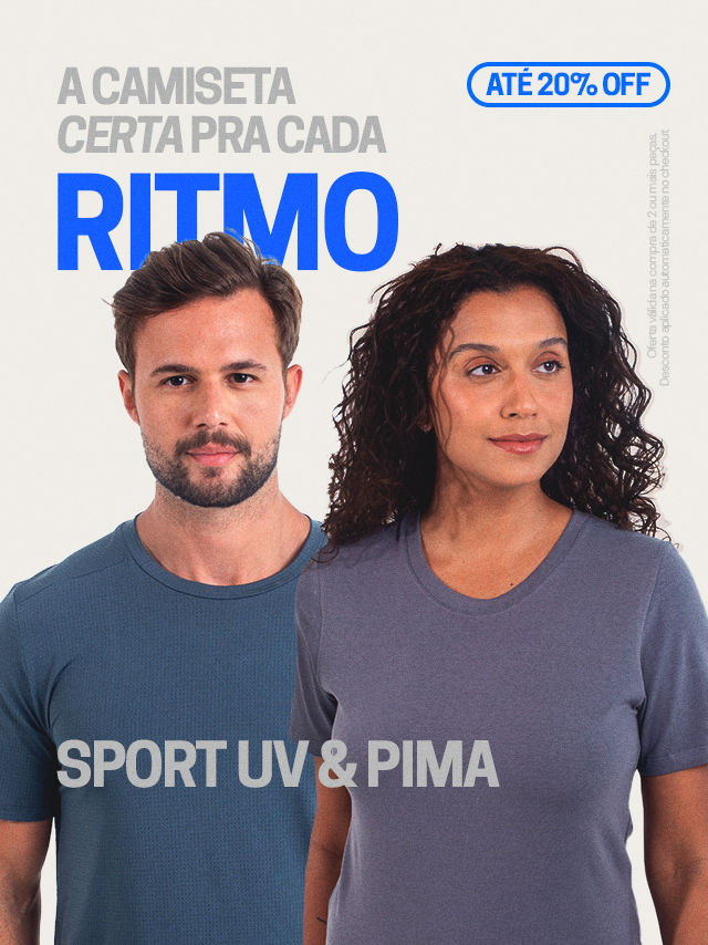 PIMA e Sport UV — A camiseta certa pra cada ritmo