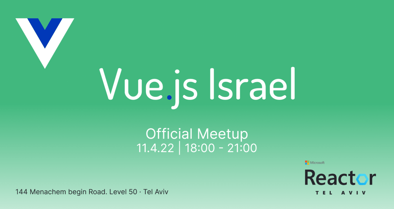 Vue.js Israel Official Meetup - Microsoft Reactor - 11.04.22