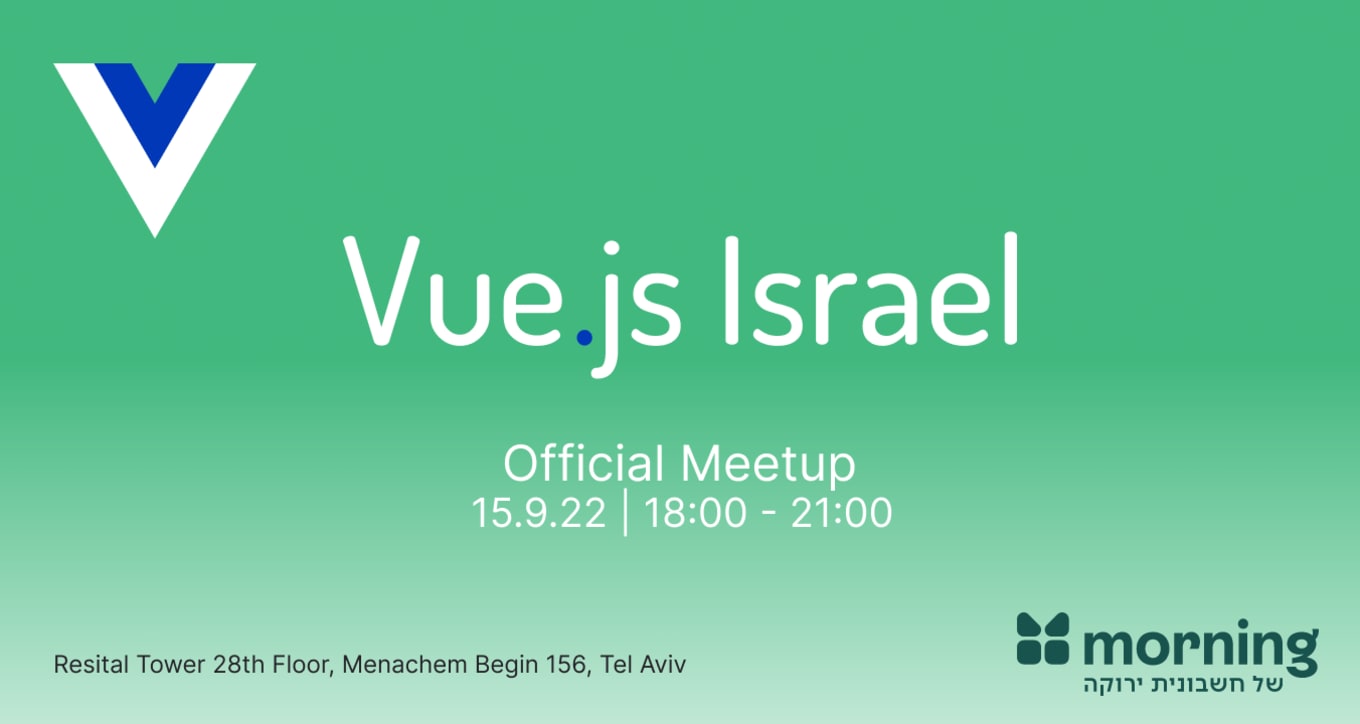 Vue.js Israel Official Meetup - Morning - 15.09.22