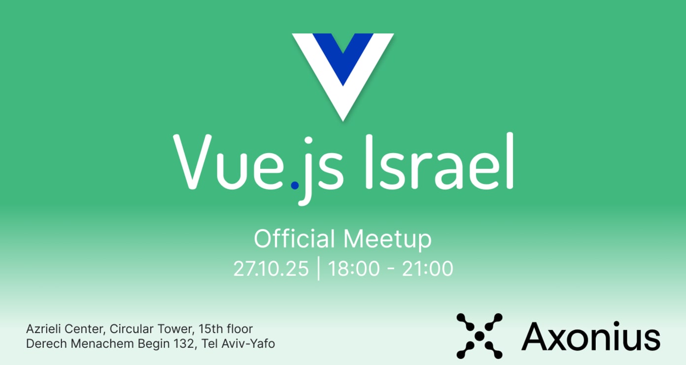 Vue.js Israel Official Meetup - Axonius - 27.10.25