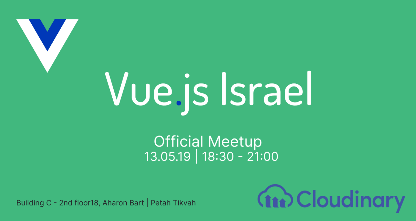 Vue.js Israel Official Meetup - Cloudinary - 13.05.19