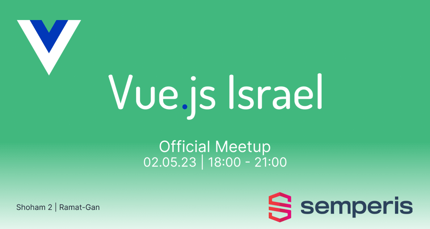 Vue.js Israel Official Meetup - Semperis - 02.05.23