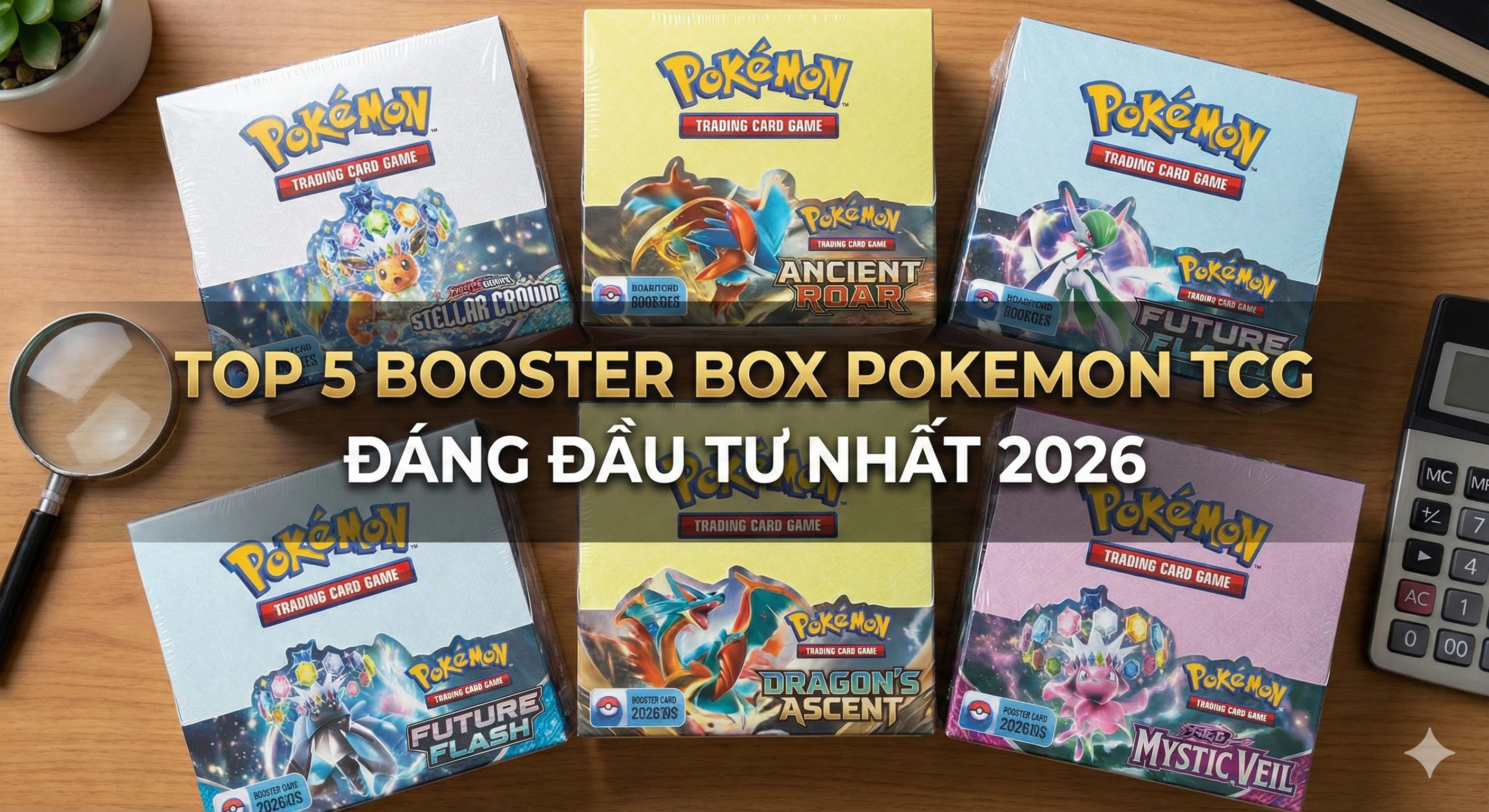Top 5 Booster Box Pokemon TCG Đáng Đầu Tư Nhất 2026