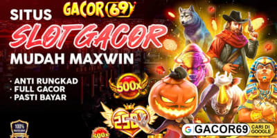 Gacor69: Agen Bola & Situs Slot Gacor Hari Ini Gampang Maxwin