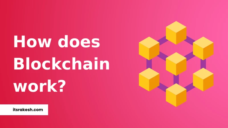 What is Blockchain? How does it work? Why do we need it?