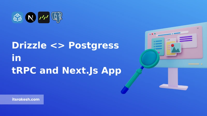 Setting Up Drizzle & Postgres with tRPC and Next.js App