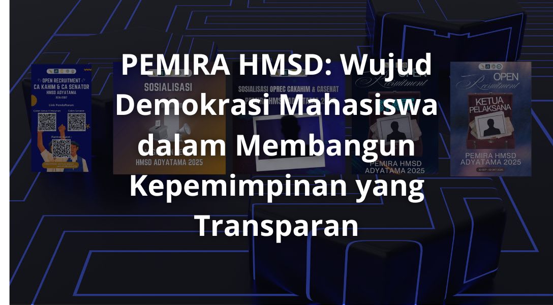 PEMIRA HMSD: Wujud Demokrasi Mahasiswa dalam Membangun Kepemimpinan yang Transparan