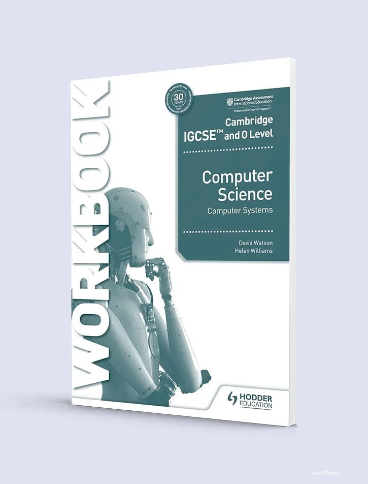 Hodder Cambridge IGCSE Computer Science- Computer Systems Workbook