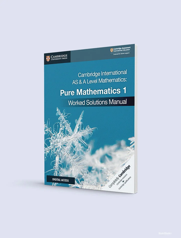 Cambridge International AS and A Level Mathematics: Pure Mathematics 1 Worked Solutions Manual with Cambridge Elevate Edition