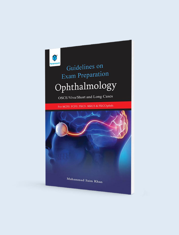 Guidelines on Exam Preparation Ophthalmology : OSCE/Viva/Short and Long Cases