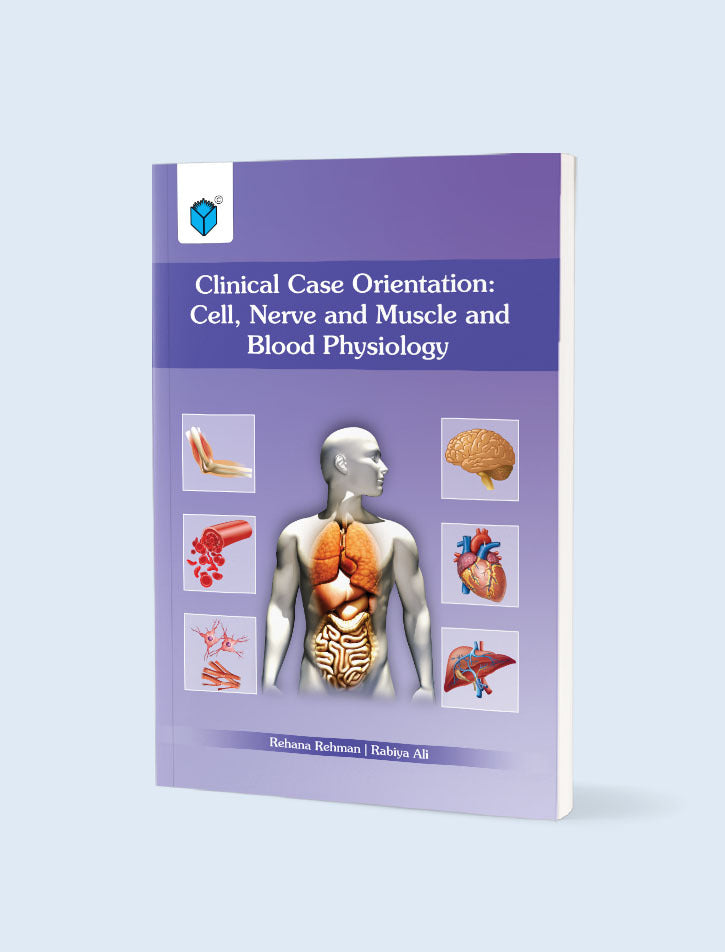 Clinical Case Orientation: Cell, Nerve and Muscle and Blood Physiology