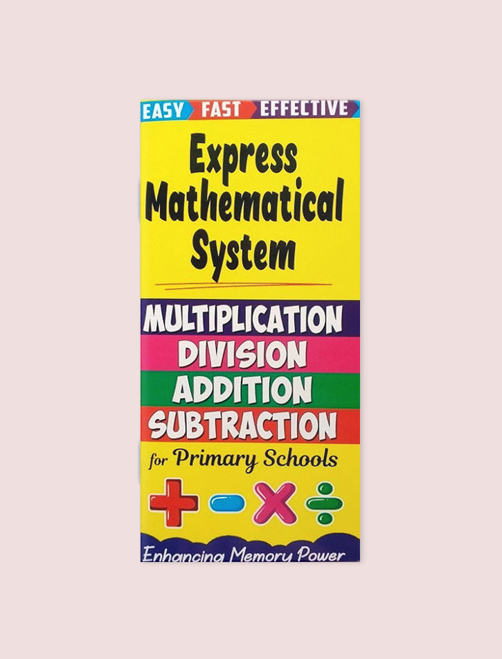 Express Mathematical System, Multiplication,Division, Addition, Subtraction for Primary Schools