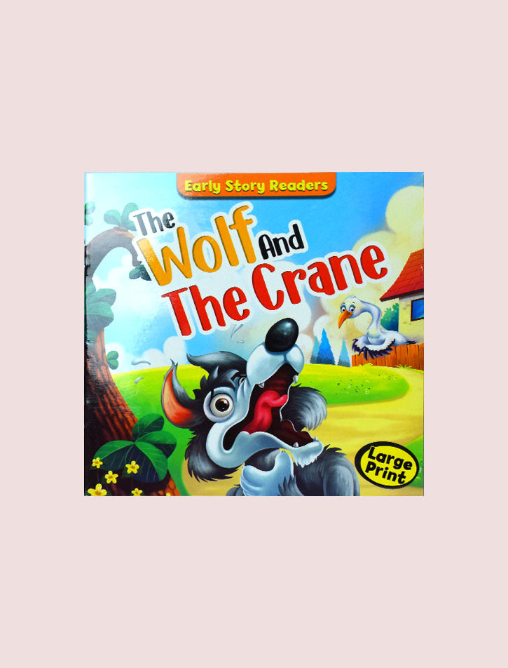 Early Story Readers: The Wolf and the Crane (Large Print)