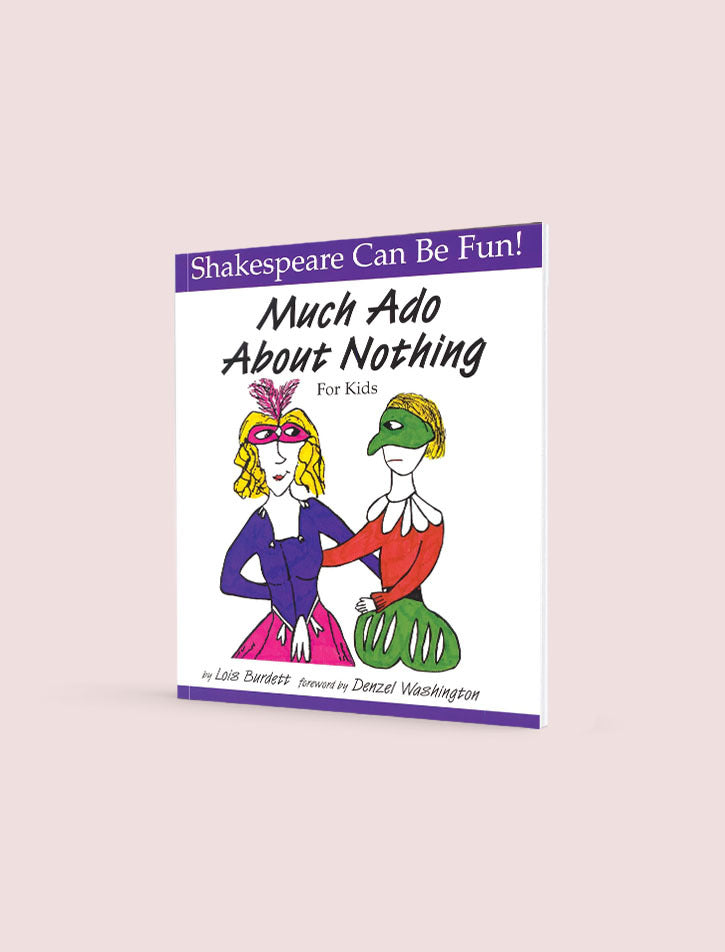Shakespeare Can Be Fun! Much Ado About Nothing