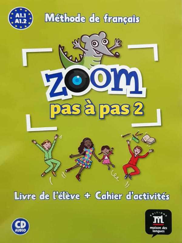 Zoom Pas A Pas 2 A1.1 A1.2: Methode de Francais