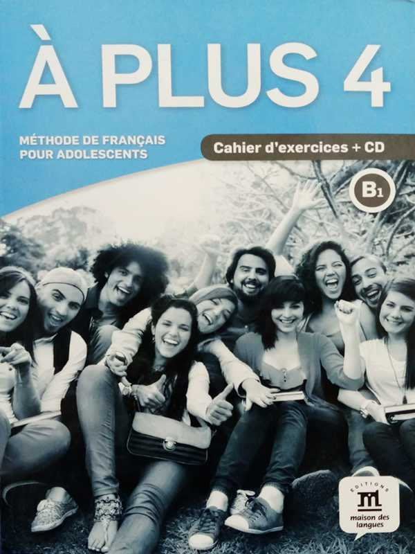 A'PLUS 4: B1 CAHIER d'EXERCICES +CD