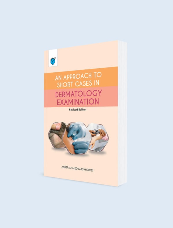 An Approach to Short Cases in Dermatology Examination (1ST Revised Edition)