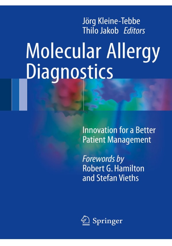 Molecular Allergy Diagnostics: Innovation for a Better Patient Management 1st ed. 2017 Edition
