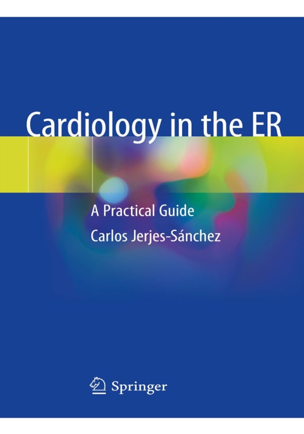 Cardiology in the ER: A Practical Guide 1st ed. 2019 Edition