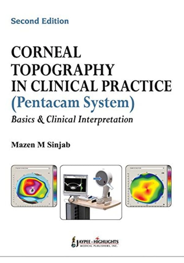 Corneal Topography in Clinical Practice (Pentacam System): Basics and Clinical Interpretation 2nd Edition