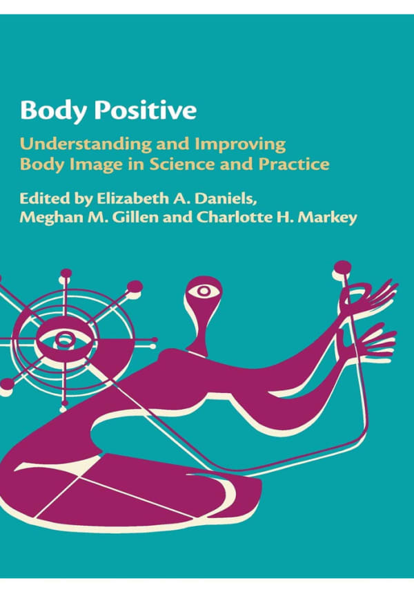 Body Positive: Understanding and Improving Body Image in Science and Practice