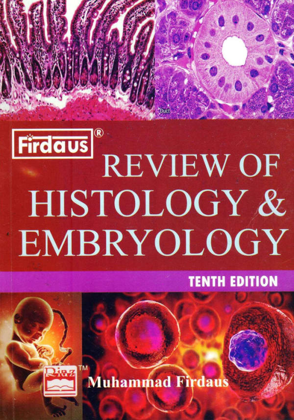 Firdaus Review of Histology and Embryology 10th Edition
