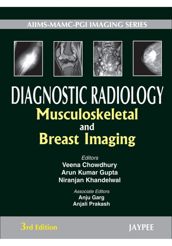 AIIMS-MAMC-PGI IMAGING SERIES Diagnostic Radiology: Musculoskeletal and Breast Imaging 3rd Edition